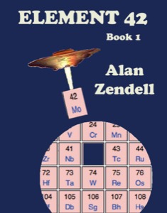 Element 42: Book 1 — Alan Zendell