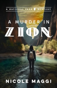 A Murder in Zion (A National Park Mystery) — Nicole Maggi