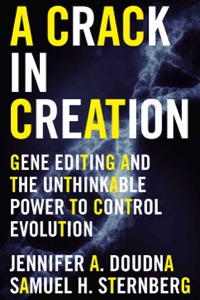 A Crack in Creation: Gene Editing and the Unthinkable Power to Control Evolution — Jennifer A. Doudna