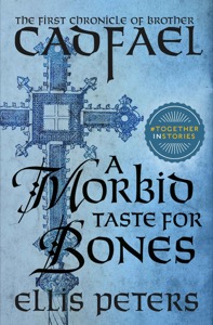 A Morbid Taste for Bones (The Chronicles of Brother Cadfael Book 1) — Ellis Peters