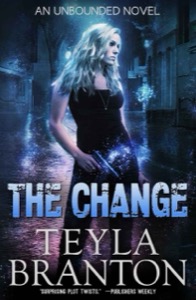 The Change (Unbounded Series Book 1) — Teyla Branton