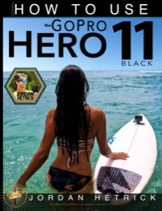 GoPro: How To Use The GoPro HERO 11 Black — Jordan Hetrick