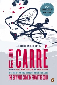 The Spy Who Came in from the Cold: A George Smiley Novel (George Smiley Novels Book 3) — John le Carré