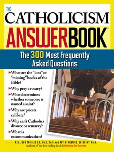 The Catholicism Answer Book: The 300 Most Frequently Asked Questions — Kenneth Brighenti