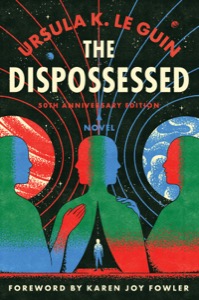 Dispossessed, The [50th Anniversary Edition] — Ursula K. Le Guin