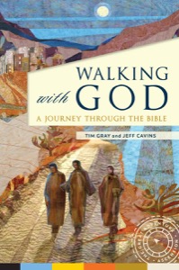 Walking With God: A Journey through the Bible — Tim Gray