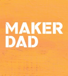 Maker Dad: Lunch Box Guitars, Antigravity Jars, and 22 Other Incredibly Cool Father-Daughter DIY Projects — Mark Frauenfelder