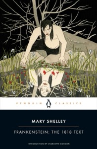 Frankenstein: The 1818 Text (Penguin Classics) — Mary Shelley