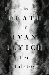 The Death of Ivan Ilyich — Leo Tolstoy