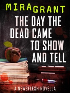 The Day the Dead Came to Show and Tell — Mira Grant
