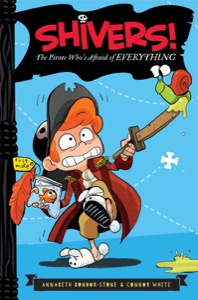 The Pirate Who's Afraid of Everything (Shivers!) — Annabeth Bondor-Stone