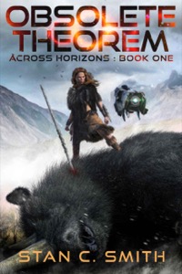 Obsolete Theorem (Across Horizons Book 1) — Stan C. Smith