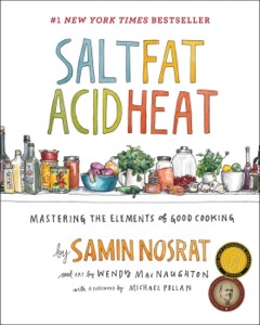 Salt, Fat, Acid, Heat: Mastering the Elements of Good Cooking — Samin Nosrat