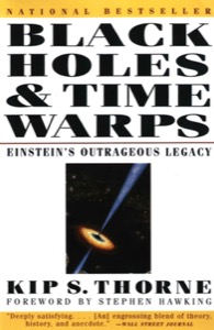 Black Holes & Time Warps: Einstein's Outrageous Legacy (Commonwealth Fund Book Program) — Kip Thorne
