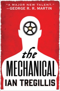 The Mechanical (The Alchemy Wars Book 1) — Ian Tregillis