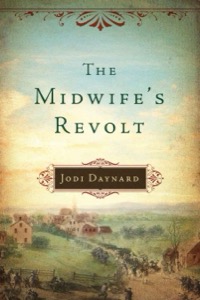 The Midwife's Revolt — Jodi Daynard