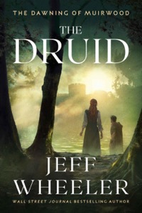 The Druid (The Dawning of Muirwood) — Jeff Wheeler