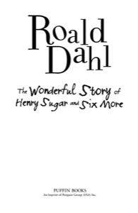 The Wonderful Story of Henry Sugar — Roald Dahl