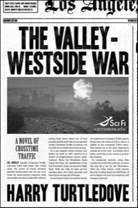 The Valley-Westside War: A Novel of Crosstime Traffic (Crosstime Traffic, 6) — Turtledove, Harry