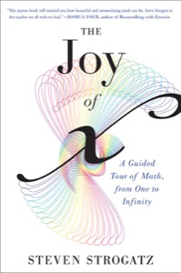 The Joy of x: A Guided Tour of Math, from One to Infinity — Steven Strogatz