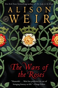 The Wars of the Roses — Alison Weir
