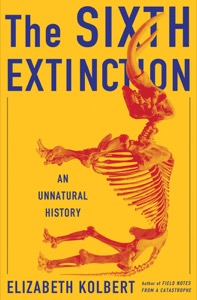 The Sixth Extinction — Elizabeth Kolbert