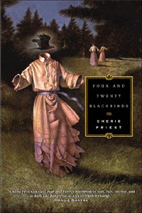Four and Twenty Blackbirds — Cherie Priest