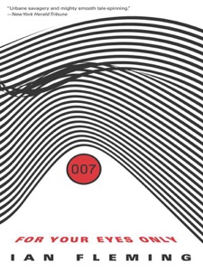 For Your Eyes Only (James Bond (Original Series) Book 8) — Ian Fleming