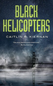Black Helicopters — Caitlin R. Kiernan