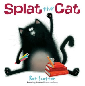 Splat the Cat — Rob Scotton