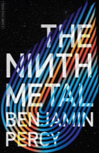 The Ninth Metal: 1 (The Comet Cycle) — Benjamin Percy