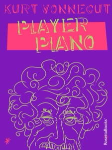 Player Piano (Kurt Vonnegut Series) — Kurt Vonnegut