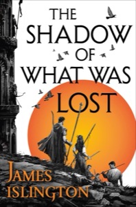 The Shadow of What Was Lost (The Licanius Trilogy) — James Islington