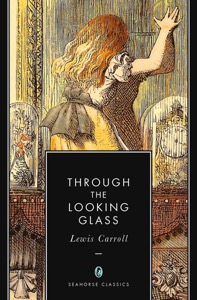 Through the Looking-Glass (Illustrated) — Lewis Carroll