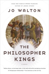 The Philosopher Kings — Jo Walton