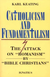 Catholicism And Fundamentalism — Karl Keating