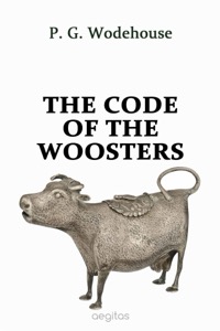 The Code of the Woosters — P.G. Wodehouse