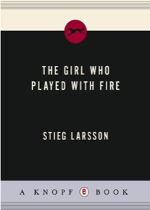The Girl Who Played with Fire (Millennium Trilogy, Book 2) — Stieg Larsson