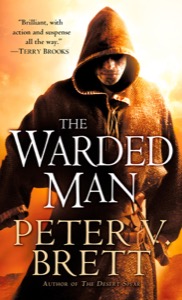 The Warded Man: Book One of The Demon Cycle (The Demon Cycle Series 1) — Peter V. Brett