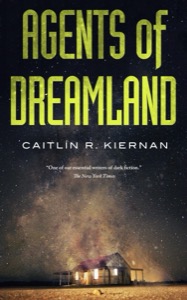 Agents of Dreamland — Caitlin R. Kiernan
