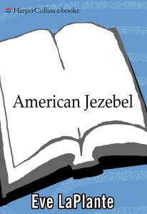 American Jezebel: The Uncommon Life of Anne Hutchinson, the Woman Who Defied the Puritans — Eve LaPlante