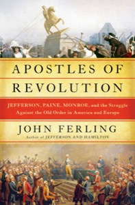 Apostles of Revolution — John E. Ferling