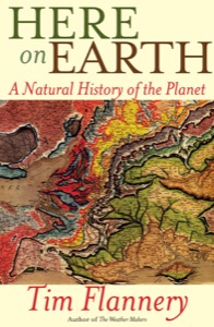 Here on Earth: A Natural History of the Planet — Tim Flannery