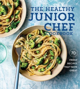 The Healthy Junior Chef Cookbook — Williams Sonoma