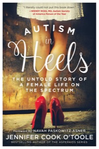 Autism in Heels: The Untold Story of a Female Life on the Spectrum — Jennifer Cook O'Toole