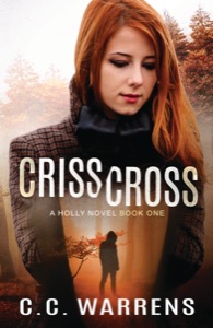 Criss Cross: Christian Suspense (A Holly Novel Book 1) — C.C. Warrens
