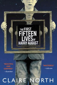 The First Fifteen Lives of Harry August — Claire North