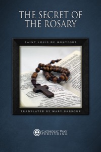 The Secret of the Rosary — Saint Louis de Montfort
