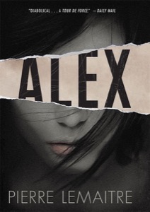 Alex: The Commandant Camille Verhoeven Trilogy — Pierre Lemaitre