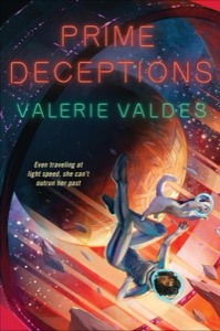 Prime Deceptions: A Novel (Chilling Effect Book 2) — Valerie Valdes